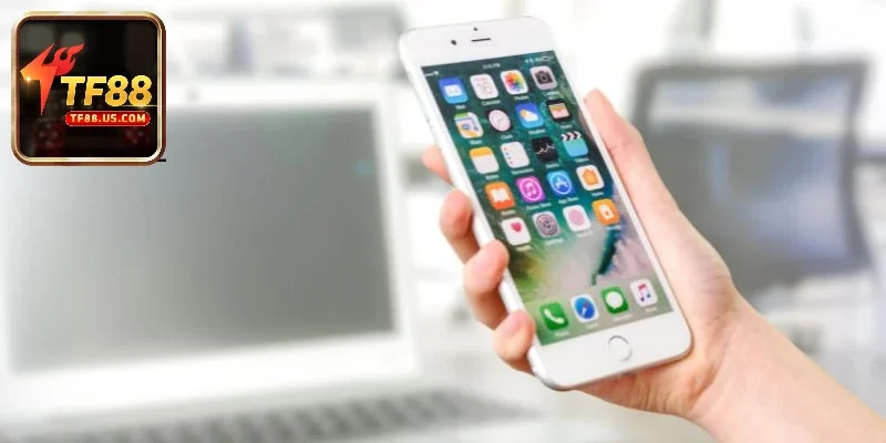 Tải App TF88 Về IOS & Android Chỉ Trong 1 Nốt Nhạc 1 Lợi ích của việc tải app TF88 về điện thoại